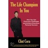 The Life Champion in You door Clint Cora
