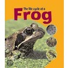 The Life Cycle Of A Frog by Mr Ruth Thompson