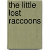 The Little Lost Raccoons by Donald Payne