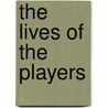 The Lives Of The Players door John Galt
