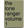 The Lone Ranger Volume 1 door John Cassaday
