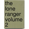 The Lone Ranger Volume 2 door John Cassaday