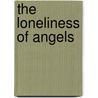 The Loneliness of Angels door Myriam J.A. Chancy