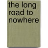 The Long Road To Nowhere by Mark Jones