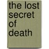 The Lost Secret of Death