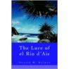 The Lure of El Rio D'Ais by Donald W. Holmes