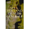 De alibicentrale by H.J.A. Hofland