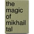 The Magic of Mikhail Tal