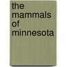 The Mammals Of Minnesota door Evan B. Hazard