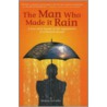 The Man Who Made It Rain door Michael McCarthy