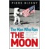 The Man Who Ran The Moon