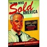 The Man Who Sold America door Jeffrey L. Cruikshank