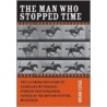 The Man Who Stopped Time by Brian Clegg