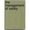 The Management Of Safety door Valerie Sutherland