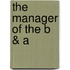 The Manager Of The B & A