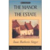 The Manor And The Estate by Asaac Bashevis Singer