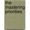 The Mastering Priorities door Parry Pascarella