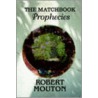 The Matchbook Prophecies by Robert Mouton