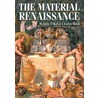 The Material Renaissance door Michelle O'Malley
