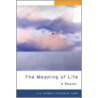 The Meaning Of Life 3e P door Steven M. Cahn