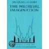 The Medieval Imagination door Jacques Le Goff