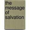 The Message Of Salvation door Philip Ryken