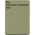 The Mexican-American War
