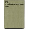 The Mexican-American War by Liz Sonneborn