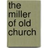 The Miller Of Old Church