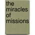The Miracles Of Missions