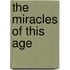 The Miracles Of This Age