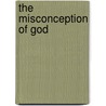 The Misconception Of God door Elder Melvin Jordan