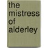 The Mistress Of Alderley