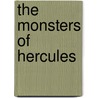 The Monsters of Hercules by Tamra Orr