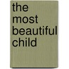 The Most Beautiful Child by Debjani Chatterjee