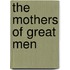 The Mothers Of Great Men