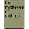 The Mysteries Of Mithras door Payam Nabarz