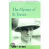 The Mystery Of B. Traven door Thomas T. Stone