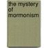 The Mystery Of Mormonism