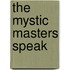 The Mystic Masters Speak