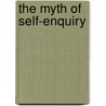 The Myth Of Self-Enquiry door Jan Kersschot