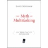 The Myth of Multitasking by Dave Crenshaw