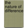 The Nature Of Difference door Rebecca Herzig