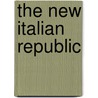 The New Italian Republic door Stephen Gundle