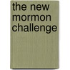 The New Mormon Challenge door Paul Owen