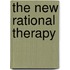 The New Rational Therapy