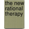 The New Rational Therapy by Elliot D. Cohen