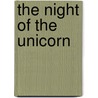 The Night Of The Unicorn door Smedley Tony