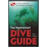 The Northwest Dive Guide door Mike Hughes