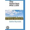 The Notorious Miss Lisle door Mrs. Baillie Reynolds